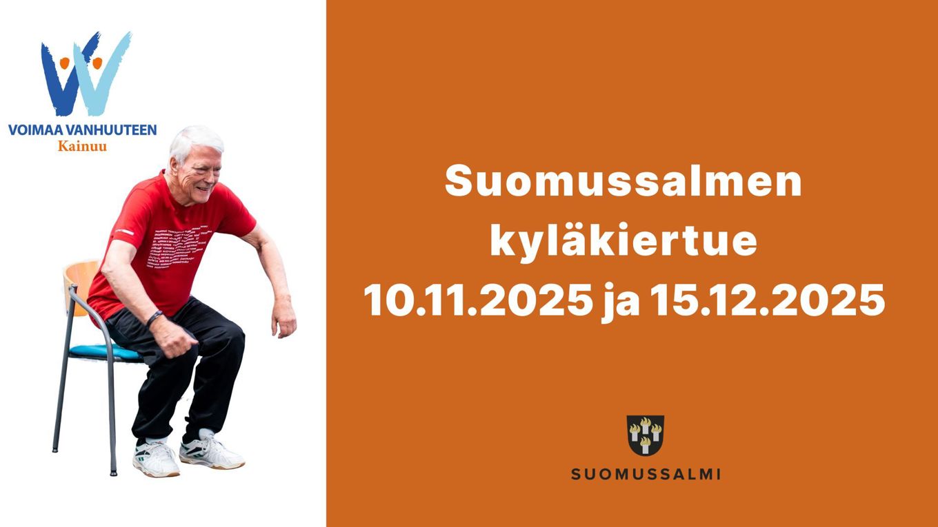 Oranssilla pohjalla teksti Suomussalmen kyläkiertue 10.11.2025 ja 15.12.2025, alla Suomussalmen logo, kuvan vasemmassa reunassa kuva vanhuksesta nousemassa tuolilta, ylhäällä vasemmalla Voimaa Vanhuuteen Kainuu -logo.