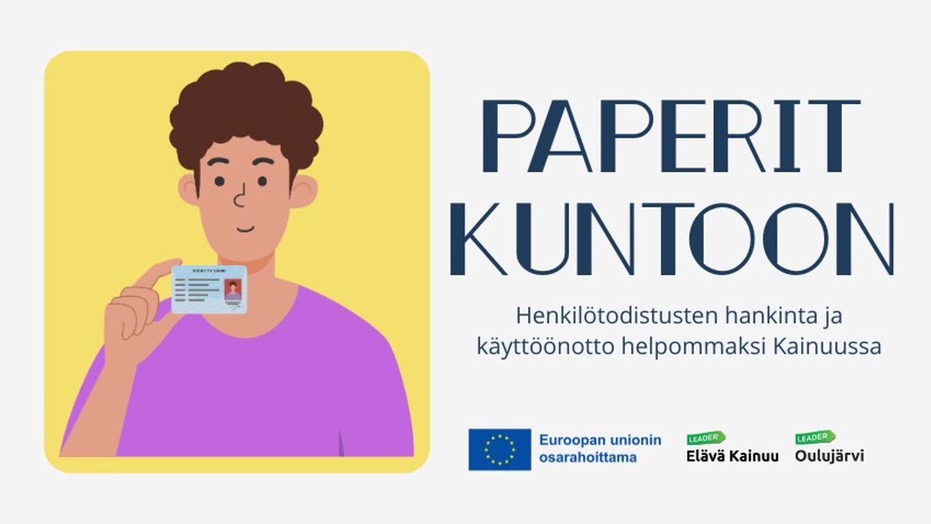 Kuvituskuva, vasemmalla piirretty henkilö, joka pitelee edessään henkilökorttia, oikealla puolella otsikko Paperit kuntoon ja alla seliteteksti hankkeesta. Alla kolme logoa, eli EU:n sekä Oulujärvi että Elävä Kainuun Leaderin.