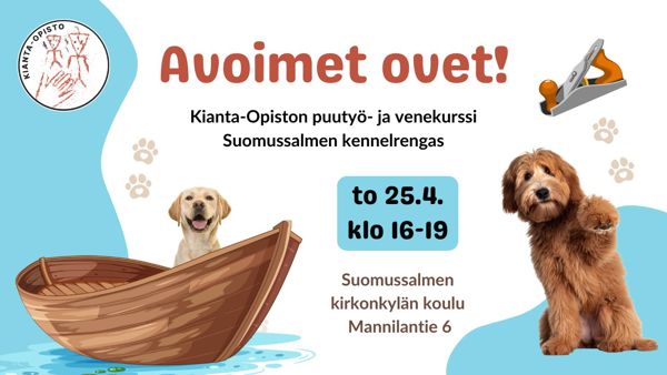 Koira istuu veneessä ja kuvassa toinenkin koira ja höylä. Tekstissä Avoimet ovet! Kianta-opiston puutyö- ja venekurssi. Osoite ja tapahtuman ajankohta.