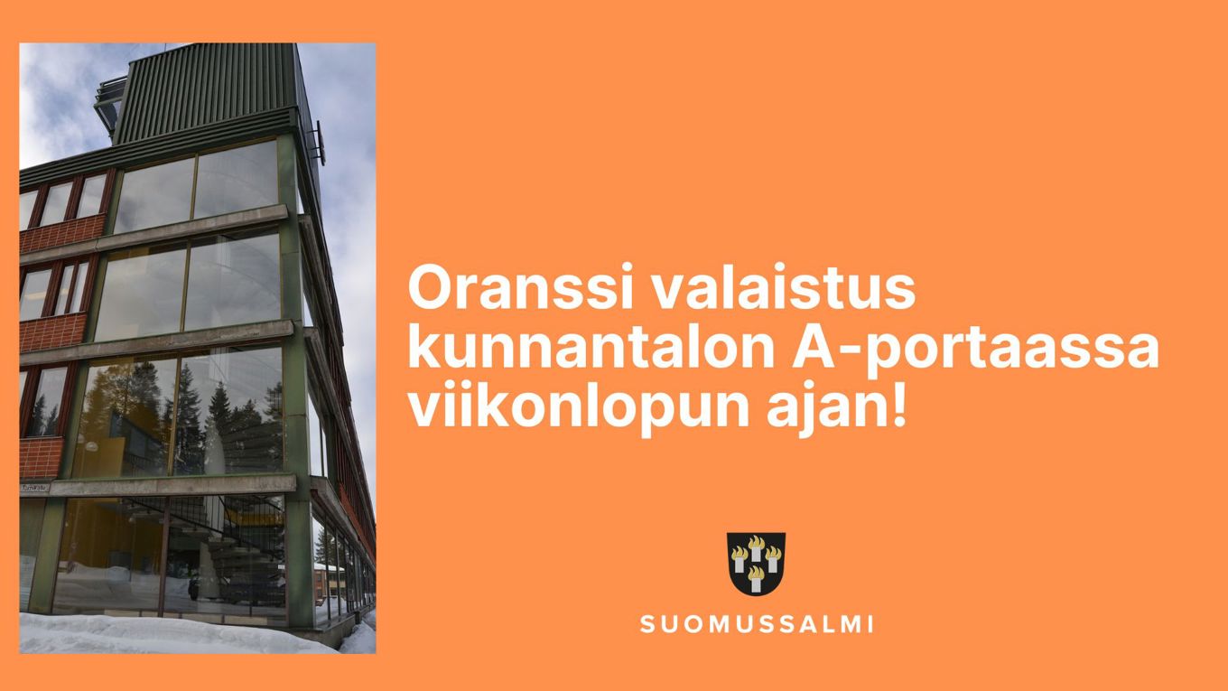 Kuvassa kunnantalon nurkkaa ja teksti Oranssi valaistus kunnantalon A-portaassa viikonlopun ajan!